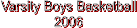 Varsity Boys Basketball
2006